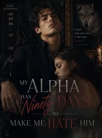 My Alpha Has Ninety Days to Make Me Hate Him Novel Cover