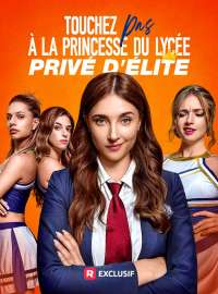 Touchez Pas à la Princesse du Lycée Privé d'ÉliteMini-dramas