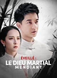 Éveillé : Le Dieu Martial MendiantMini-dramas