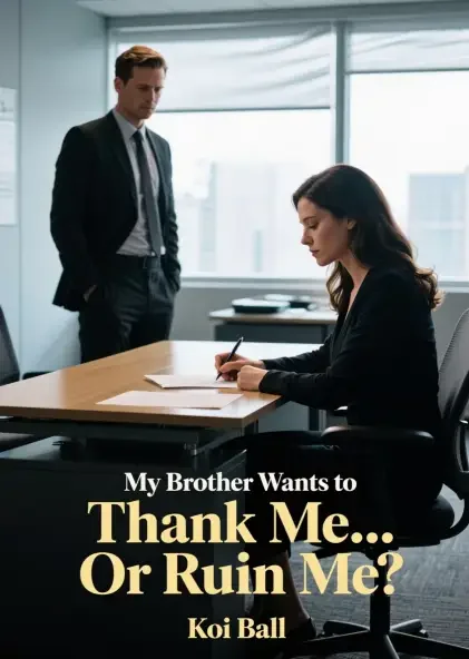 My Brother Wants to Thank Me... Or Ruin Me? Novel Cover