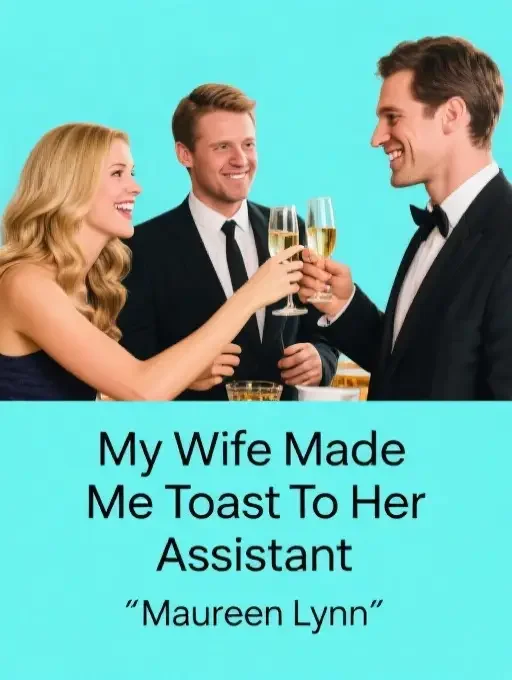 My Wife Made Me Toast To Her Assistant Novel Cover