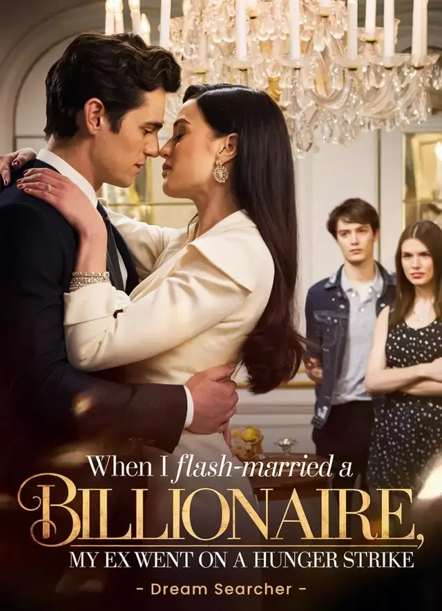 When I Flash-Married a Billionaire, My Ex Went on a Hunger Strike Novel Cover