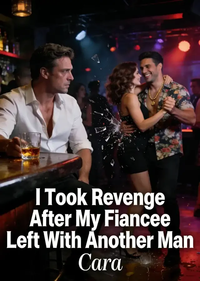 I Took Revenge After My Fiancee Left With Another Man Novel Cover