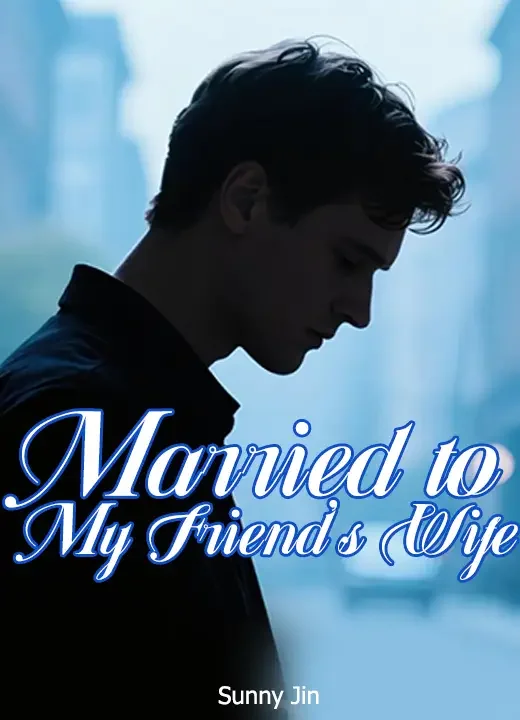 Married to My Friend's Wife Novel Cover