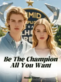 Be The Champion All You Want Novel Cover