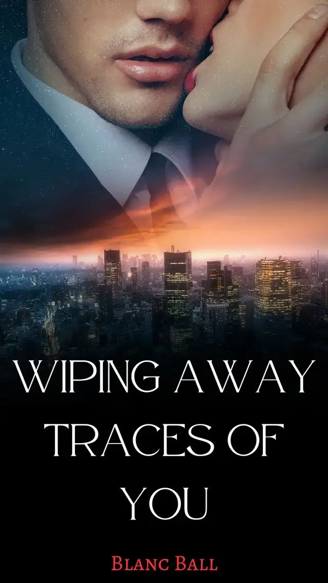 Wiping Away Traces of You