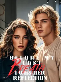 Before My Last Breath, I Was Her Reflection Novel Cover