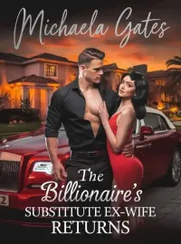 The Billionaire's Substitute Ex-Wife Returns Novel Cover
