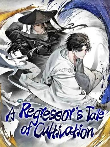 A Regressor’s Tale of Cultivation webnovel