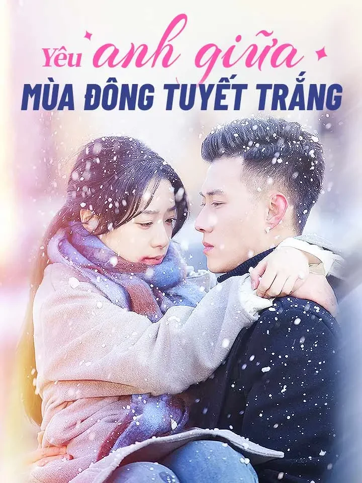 Yêu anh giữa mùa đông tuyết trắngPhim bộ ngắn