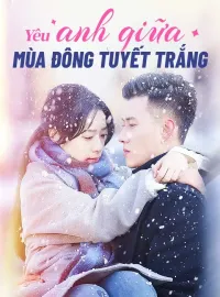 Yêu anh giữa mùa đông tuyết trắngPhim ngắn