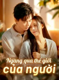 Ngang qua thế giới của ngườiPhim bộ ngắn