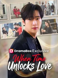 When Time Unlocks LoveShort Dramas