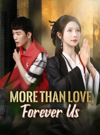 More Than Love, Forever UsShort Dramas