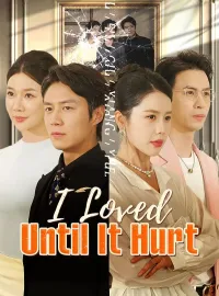 I Loved Until It Hurt (DUBBED)Mini Series