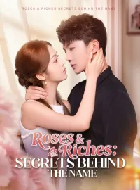 Roses & Riches: Secrets Behind the NameMini Series