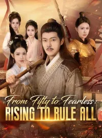 From Fifty to Fearless: Rising to Rule All(DUBBED) Mini Series