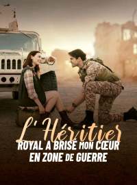 L'Héritier Royal a Brisé Mon Cœur en Zone de Guerre