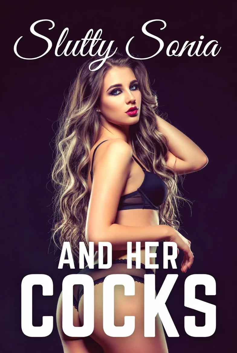 Slutty Sonia And Her Cocks. Novel Cover