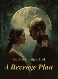 Me And My Alpha Had A Revenge Plan Novel Cover