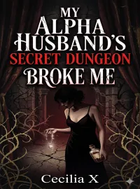 My Alpha Husband's Secret Dungeon Broke Me Novel Cover