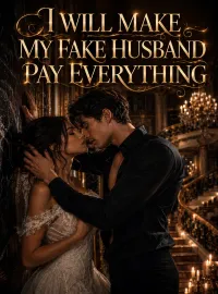 I Will Make My Fake Husband Pay Everything Novel Cover