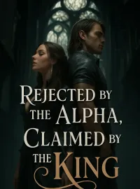 Rejected by the Alpha, Claimed by the King Novel Cover