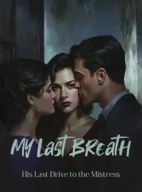 My Last Breath, His Last Drive to Her