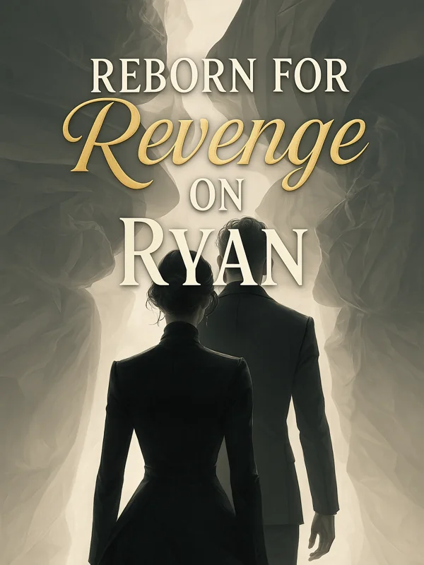 Reborn for Revenge on Ryan Novel Cover