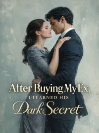 After Buying My Ex, I Learned His Dark Secret Novel Cover