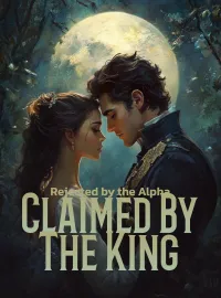 Rejected by the Alpha, Claimed by the King Novel Cover