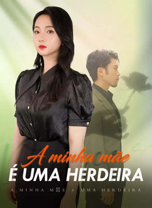 A minha mãe é uma herdeiraMini Séries