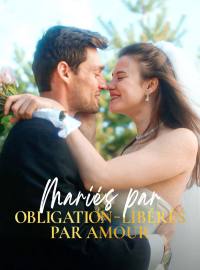 Mariés par Obligation - Libérés par AmourMini-dramas