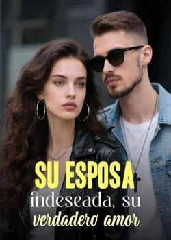 Portada de la novela Su esposa indeseada, su verdadero amor