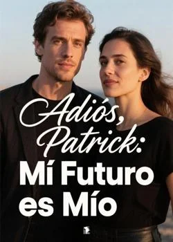 Portada de la novela Adiós, Patrick: Mi Futuro es Mío