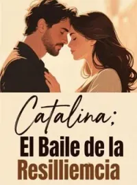 Catalina: El Baile de la Resiliencia