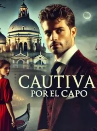 CAUTIVA POR EL CAPO.