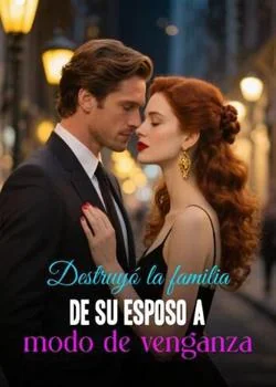 Portada de la novela Destruyó la familia de su esposo a modo de venganza
