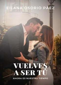 Portada de la novela Vuelves a ser tú