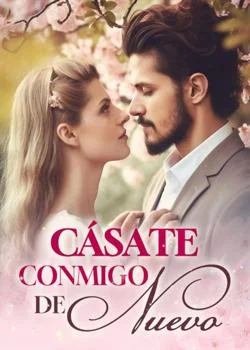 Portada de la novela Cásate conmigo de nuevo