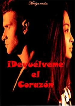 Portada de la novela Devuélveme el corazón