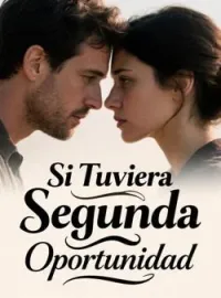 Portada de la novela Si Tuviera Segunda Oportunidad