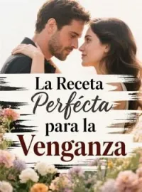 Portada de la novela La Receta Perfecta para la Venganza