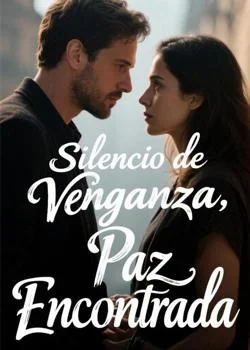Portada de la novela Silencio de Venganza, Paz Encontrada