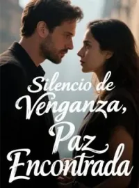 Portada de la novela Silencio de Venganza, Paz Encontrada