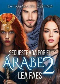 Portada de la novela Secuestrada por el árabe 2 (La Trampa del Destino)