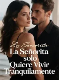 Portada de la novela La Señorita solo Quiere Vivir Tranquilamente
