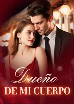 Portada de la novela Dueño de mi cuerpo..