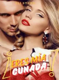 Portada de la novela ¡Eres mía, cuñada!