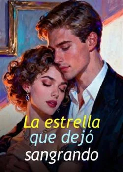 Portada de la novela La estrella que dejó sangrando